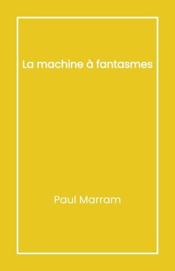 La Machine à fantasmes