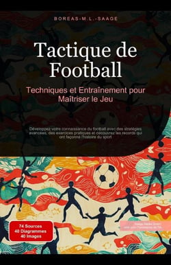 Tactique de Football: Techniques et Entraînement pour Maîtriser le Jeu