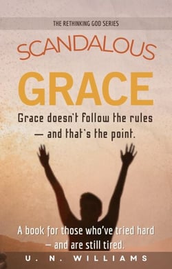 Scandalous Grace - The Rethinking God Series, #3