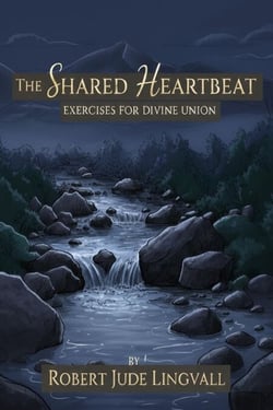 The Shared Heartbeat:  Exercises for Divine Union