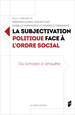 La subjectivation politique face à l’ordre social - Du concept à l’enquête