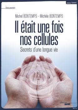 Il était une fois nos cellules - Secrets d'une longue vie