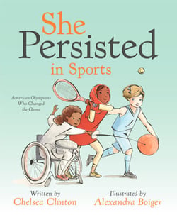 She Persisted in Sports - American Olympians Who Changed the Game