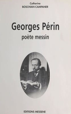 Georges Périn : Poète messin