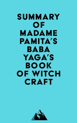 Summary of Madame Pamita's Baba Yaga's Book of Witchcraft