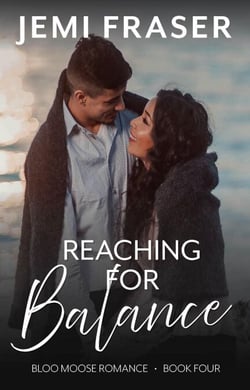 Reaching For Balance - Bloo Moose Romance, #4
