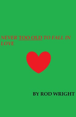 Never Too Old  to Fall in Love - A Texas Family Rising, #8