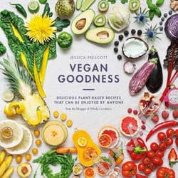 Vegan Goodness - Delicious Plant Based Recipes That Can Be Enjoyed by Anyone
