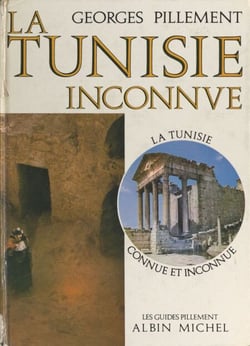 La Tunisie inconnue - Itinéraires archéologiques illustrés de 64 photographies