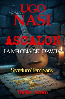 ASCALON - La Melodia del Diavolo - LA TRILOGIA DEI RACCONTI TEMPLARI