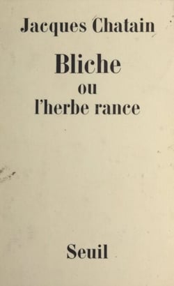 Bliche - Ou L'herbe rance