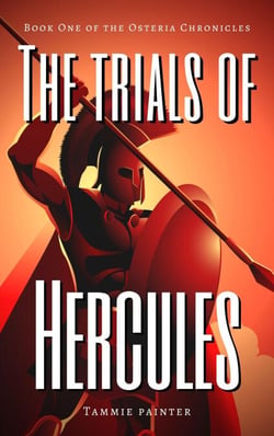 The Trials of Hercules: Book One of the Osteria Chronicles - The Osteria Chronicles, #1