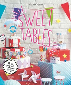 Sweet tables - 25 projets déco + 30 pages de patrons &amp; motifs