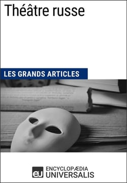 Théâtre russe - Les Grands Articles d'Universalis