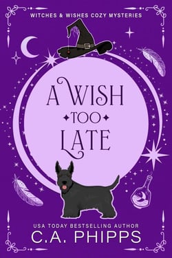A Wish Too Late - Witches And Wishes Cozy Mysteries, #3