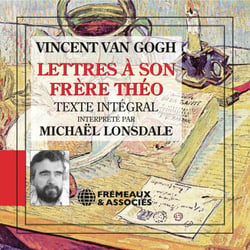 Lettres à son frère Théo - Texte intégral