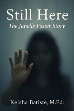 Stll Here:The Janelle Foster Story