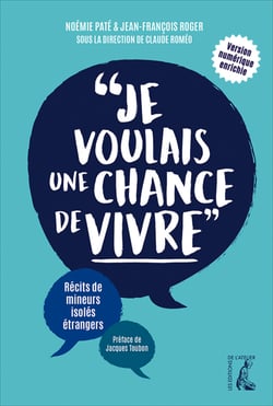 « Je voulais une chance de vivre » - Récits de mineurs isolés étrangers