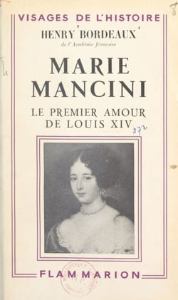 Marie Mancini - Le premier amour de Louis XIV