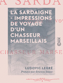 La Sardaigne - Impressions de voyage d'un chasseur marseillais