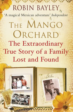 The Mango Orchard - The extraordinary true story of a family lost and found