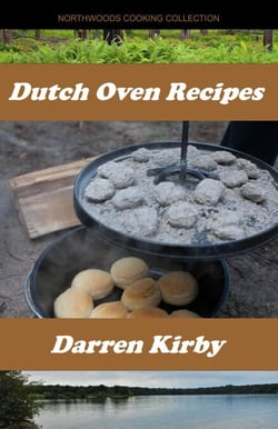 Dutch Oven Recipes - Northwoods Cooking Series, #2