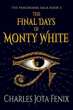 The Final Days of Monty White - The Pangreana Saga, #2