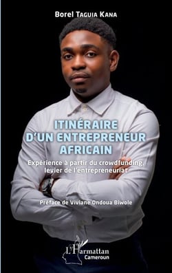 Itinéraire d'un entrepreneur africain - Expérience à partir du crowdfunding, levier de l'entrepreneuriat