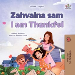 Zahvalna sam I am Thankful - Croatian English Bilingual Collection