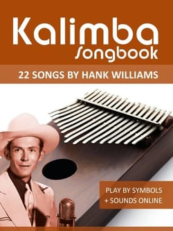 Kalimba Songbook - 22 Songs by Hank Williams - Kalimba Songbooks