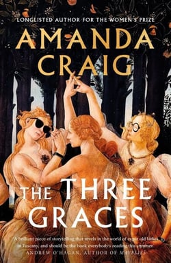 The Three Graces - 'The book everybody should be reading this summer' Andrew O'Hagan