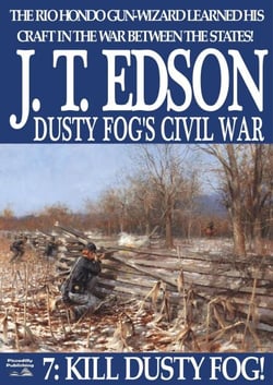 Dusty Fog's Civil War 7: Kill Dusty Fog! - Dusty Fog's Civil War, #7