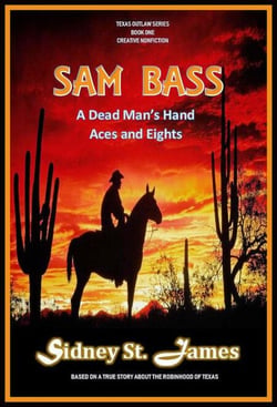 Sam Bass - A Dead Man's Hand, Aces and Eights - Texas Outlaw Series, #1