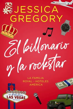 El Billonario y la Rockstar - La Familia Royal - Hoteles América, #2