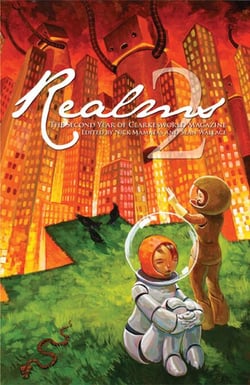 Realms 2: The Second Year of Clarkesworld Magazine - Clarkesworld Anthology, #2