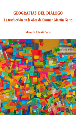 Geografías del diálogo - La traducción en la obra de Carmen Martín Gaite