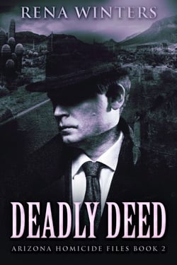 Deadly Deed - Arizona Homicide Files, #2
