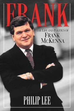 Frank - The Life and Politics of Frank McKenna