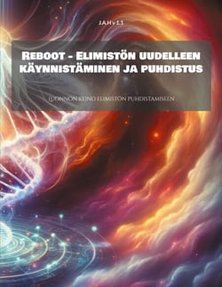Reboot - Elimistön uudelleen käynnistäminen ja puhdistus - Luonnon keino elimistön puhdistamiseen