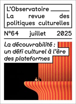 LA DÉCOUVRABILITÉ : UN DÉFI CULTUREL À L’ÈRE DES PLATEFORMES - N°64 - Juillet 2025