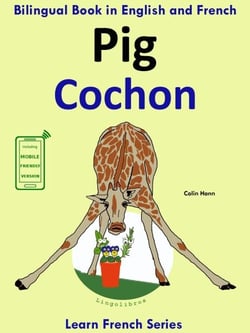 Learn French: French for Kids. Bilingual Book in English and French: Pig - Cochon. - Learn French for Kids., #2