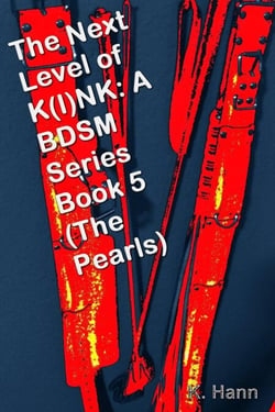 The Next Level of K(I)NK: A BDSM Series Book 5 (The Pearls) - The Pearls:, #5