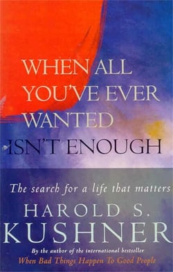 When All You've Ever Wanted Isn't Enough - The Search For a Life That Matters