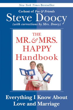 The Mr. &amp; Mrs. Happy Handbook - Everything I Know About Love and Marriage (with corrections by Mrs. Doocy)