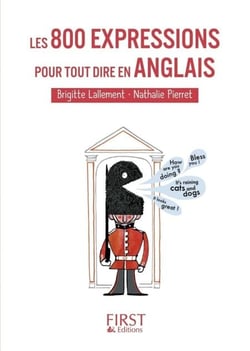 Petit Livre de - Les 800 expressions pour tout dire en anglais