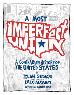 A Most Imperfect Union - A Contrarian History of the United States