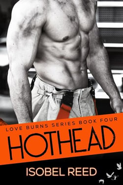 Hothead - Love Burns Series, #4