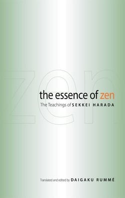 The Essence of Zen - The Teachings of Sekkei Harada