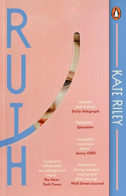 Ruth - 'An irresistibly smart and funny novel' Jenny Offill