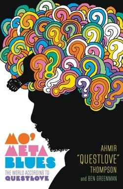 Mo' Meta Blues - The World According to Questlove